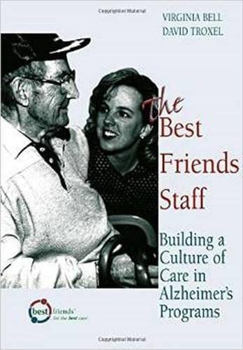 Stock image for The Best Friends Staff : Building a Culture of Care in Alzheimer's Programs for sale by Better World Books