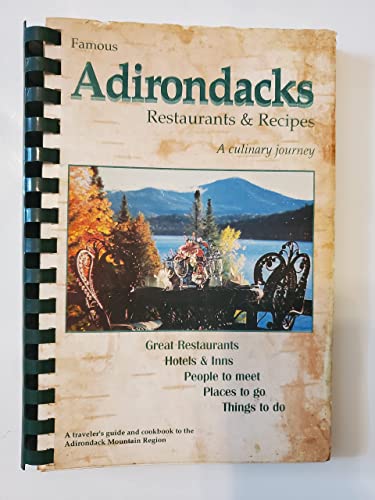Imagen de archivo de Famous Adirondack Restaurants and Recipes: a culinary journey. Third Edition a la venta por Gil's Book Loft