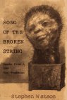 Beispielbild fr Song of the Broken String: After the /Xam Bushmen?Poems from a Lost Oral Tradition zum Verkauf von Housing Works Online Bookstore