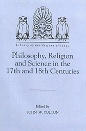 Beispielbild fr Philosophy, Religion and Science in the Seventeenth and Eighteenth Centuries. zum Verkauf von Plurabelle Books Ltd