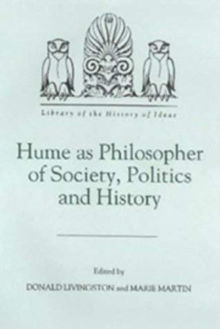 Hume As Philosopher of Society, Politics, and History (Library of the History of Ideas, IV) (9781878822031) by Livingston, Donald