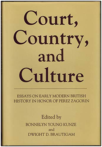 Stock image for Court, Country and Culture: Essays on Early Modern British History in Honor of Perez Zagorin Kunze, Bonnelyn Young and Brautigam, Dwight D. for sale by The Compleat Scholar