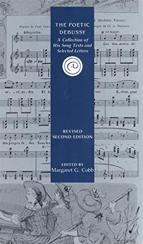 Beispielbild fr The Poetic Debussy   A Collection of His Song Texts and Selected Letters zum Verkauf von Revaluation Books