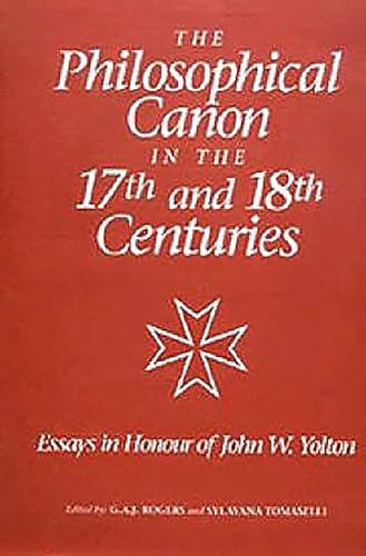 9781878822642: The Philosophical Canon in the Seventeenth and Eighteenth Centuries: Essays in Honour of John W. Yolton