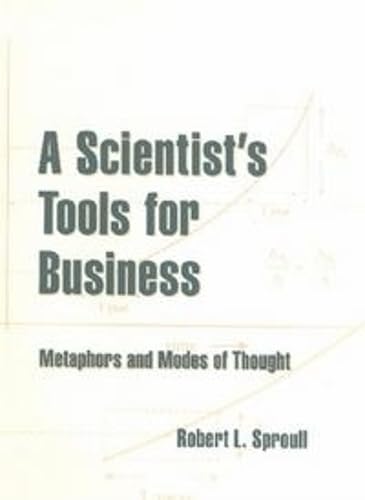 Stock image for A Scientist's Tools for Business: Metaphors and Modes of Thought for sale by Moe's Books