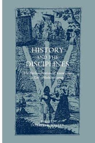 Imagen de archivo de History and the Disciplines: The Reclassification of Knowledge in Early Modern Europe a la venta por HPB-Red