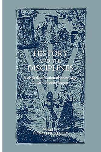 Stock image for History and the Disciplines: The Reclassification of Knowledge in Early Modern Europe for sale by HPB-Red