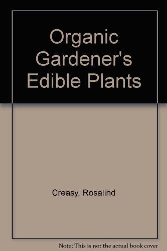 9781878823120: Organic Gardener's Edible Plants