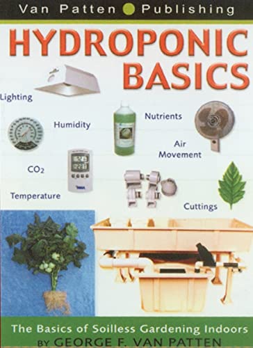 Imagen de archivo de Hydroponic Basics by George F. Van Patten a la venta por Jenson Books Inc