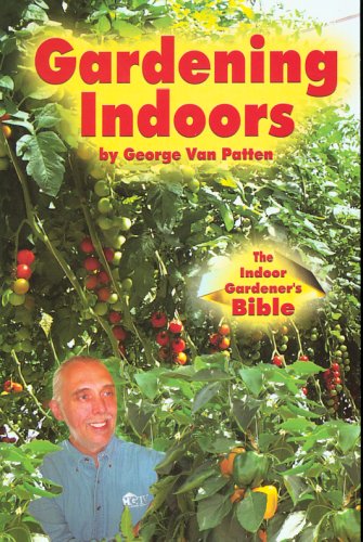Stock image for Gardening Indoors: The Indoor Gardener's Bible for sale by Jenson Books Inc