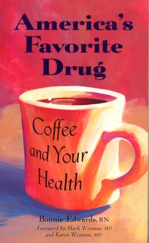 Stock image for America's Favorite Drug: Coffee and Your Health for sale by Irish Booksellers