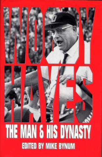 Imagen de archivo de Woody Hayes: The Man & His Dynasty a la venta por Basement Seller 101