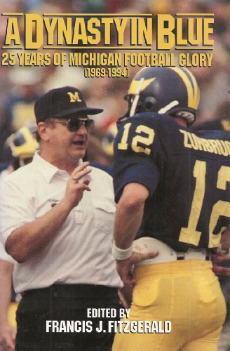 9781878839077: A Dynasty in Blue: 25 Years of Michigan Football Glory, 1969-1994