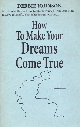 9781878840028: How to Make Your Dreams Come True