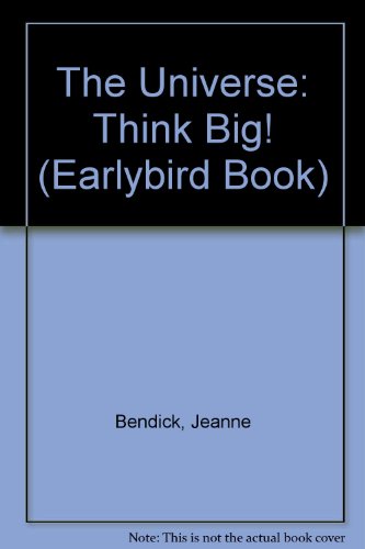 Beispielbild fr The Universe : Think Big! zum Verkauf von Better World Books