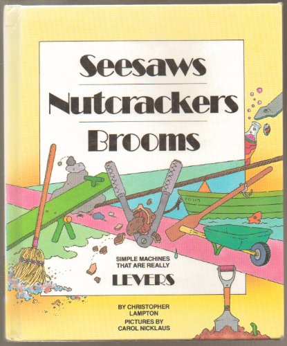 Beispielbild fr Seesaws, Nutcrackers,Brooms (Gateway Simple Machines) zum Verkauf von Wonder Book