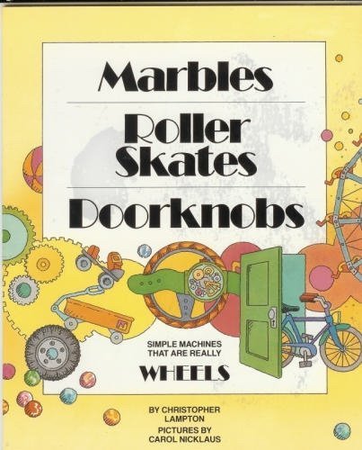 9781878841452: Marbles, Roller Skates, Doorknobs: Simple Machines That Are Really Wheels (Gateway)