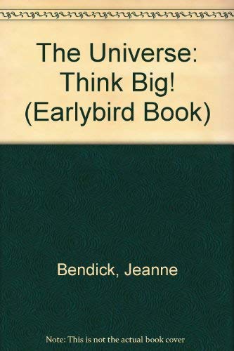 Beispielbild fr The Universe : Think Big! zum Verkauf von Better World Books