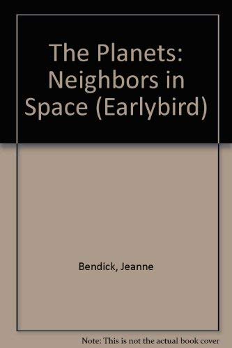 The Planets: Neighbors in Space (Earlybird) (9781878841513) by Jeanne Bendick