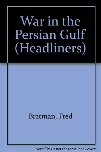 Stock image for War In The Persian Gulf (Pb) (Headliners) for sale by Wonder Book