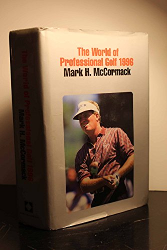 9781878843159: Mark H. McCormack's the World of Professional Golf 1996