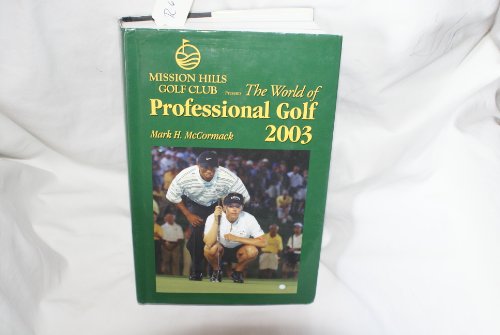 9781878843371: The World of Professional Golf 2003: Mission Hills Golf Club