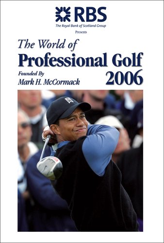 Stock image for The World of Professional Golf 2006 : Founded by Mark H. MCCormack for sale by Better World Books