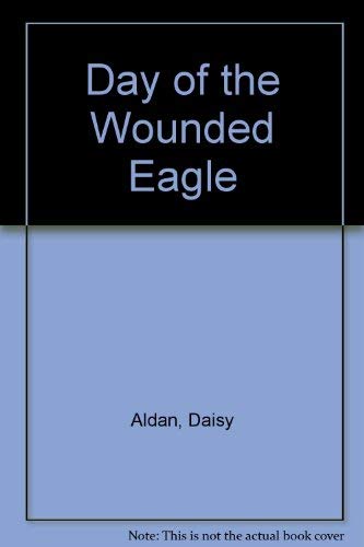 Imagen de archivo de Day of the Wounded Eagle a la venta por Recycle Bookstore