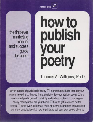 9781878853011: How to Publish Your Poetry: The First-Ever Marketing Manual and Success Guide for Poets