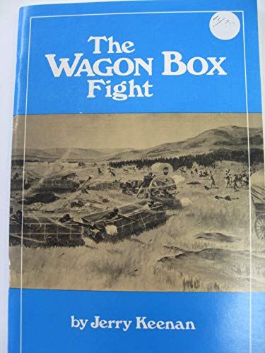 Beispielbild fr The Wagon Box Fight zum Verkauf von GoldenWavesOfBooks