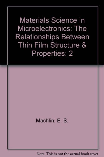 Stock image for Materials Science in Electronics, Volume 2, The Effects of Structure on Properties in Thin Films for sale by HPB-Red