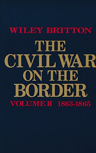 Beispielbild fr The Civil War on the Border: 1863-1865: 2 zum Verkauf von HALCYON BOOKS