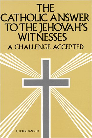 Beispielbild fr The Catholic Answer to the Jehovah's Witnesses: A Challenge Accepted zum Verkauf von ThriftBooks-Reno