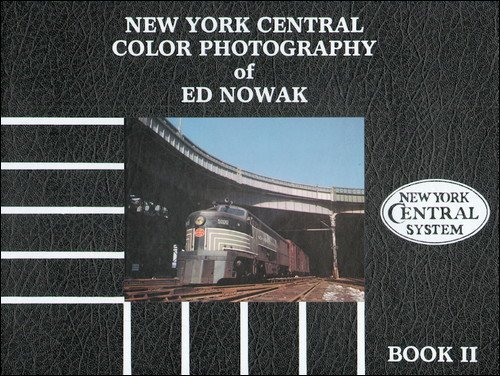 Imagen de archivo de New York Central Color Photography of Ed Nowak, Book 2 a la venta por Pages Past--Used & Rare Books