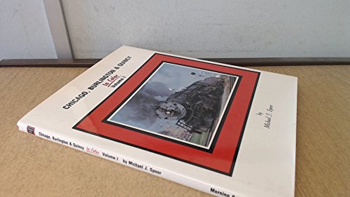 Stock image for Chicago, Burlington & Quincy in Color, Volume I for sale by About Books