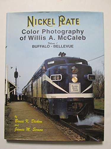 Beispielbild fr Nickel Plate Color Photography of Willis A. McCaleb, Vol. 1: Buffalo-Bellevue zum Verkauf von Books of the Smoky Mountains