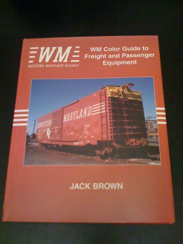 Western Maryland Color Guide to Freight & Passenger Equipment