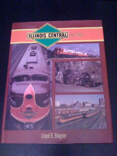 Illinois Central in Color (9781878887597) by Stagner, Lloyd E