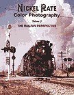 Nickel Plate Color Photography Volume 3. The Railfan Perspective.