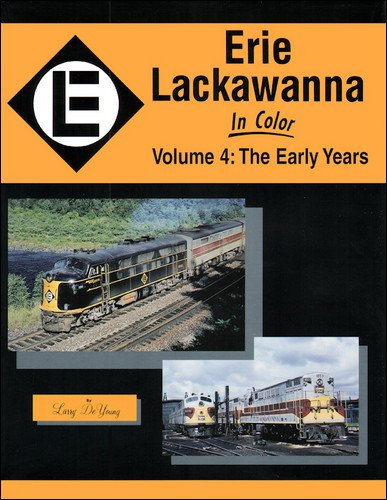 Imagen de archivo de Erie Lackawanna in Color, Vol. 4 The Early Years a la venta por Isaiah Thomas Books & Prints, Inc.