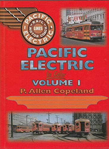 Stock image for Pacific Electric in Color - Volume I for sale by Jeff Stark