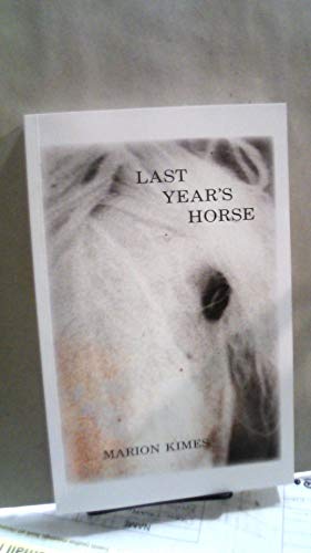 Stock image for Last Year's Horse The Unpublished Poems for sale by Arundel Books