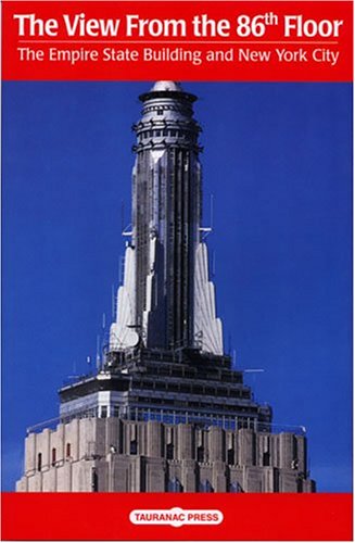 Stock image for The View from the 86th Floor: The Empire State Building and New York City for sale by Ozark Relics and Rarities