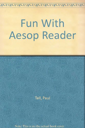 Fun With Aesop Reader (9781878893109) by Tell, Paul; Aesop