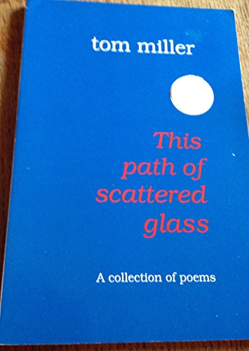 This Path of Scattered Glass (9781878893390) by Miller, Tom