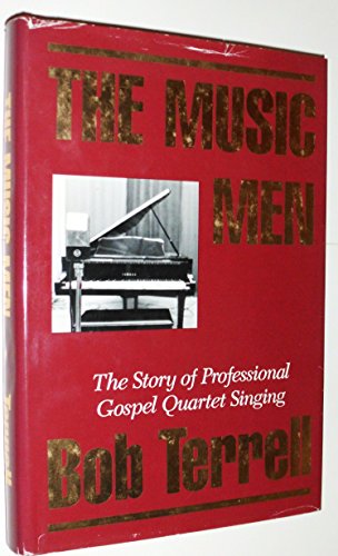 Stock image for The Music Men: The Story of Professional Gospel Quartet Singing in America for sale by SecondSale