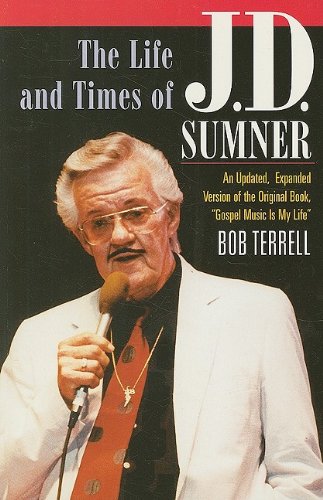 Beispielbild fr The Life and Times of J.D. Sumner: The World's Lowest Bass Singer zum Verkauf von ThriftBooks-Reno