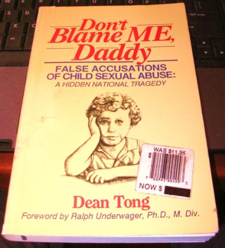 9781878901293: Don't Blame Me Daddy: False Accusations of Child Sexual Abuse
