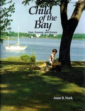 Stock image for Child of the Bay: Past, Present, and Future for sale by Bartlesville Public Library