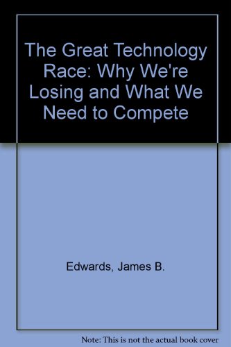 9781878901675: The Great Technology Race: Why We're Losing and What We Need to Compete